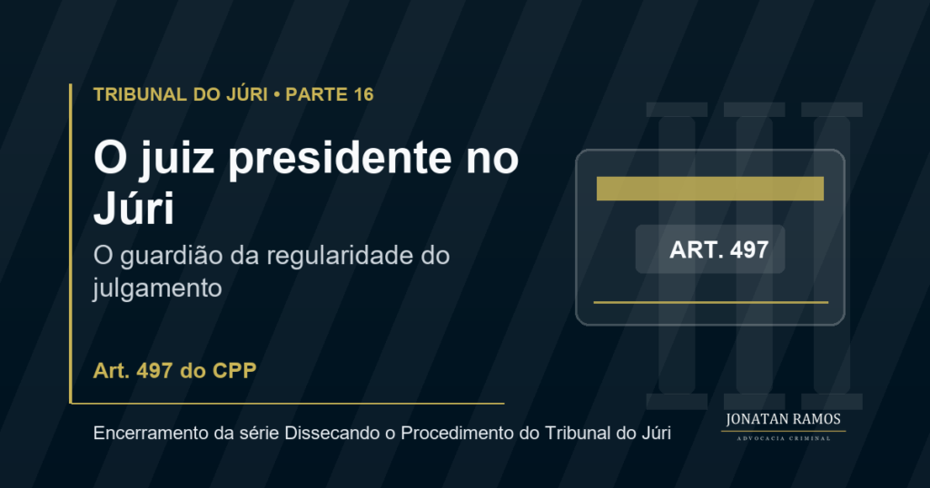 Arte de capa sobre o juiz presidente no Tribunal do Júri e o art. 497 do CPP.