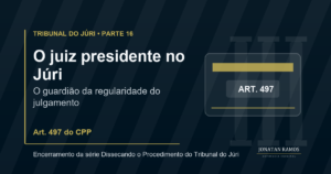 Arte de capa sobre o juiz presidente no Tribunal do Júri e o art. 497 do CPP.