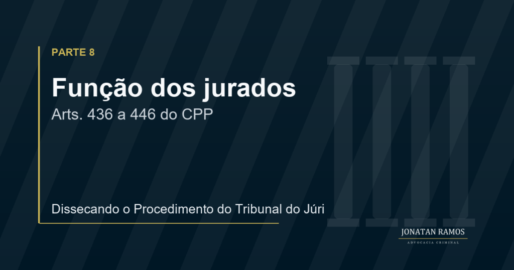 Arte de capa do artigo Dissecando o Procedimento do Tribunal do Júri - Parte 8, sobre a função dos jurados.